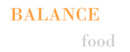 Balance Food Firmenlogo für Erfahrungen zu Restaurants und Lebensmittel- bzw. Getränkedienstleistern